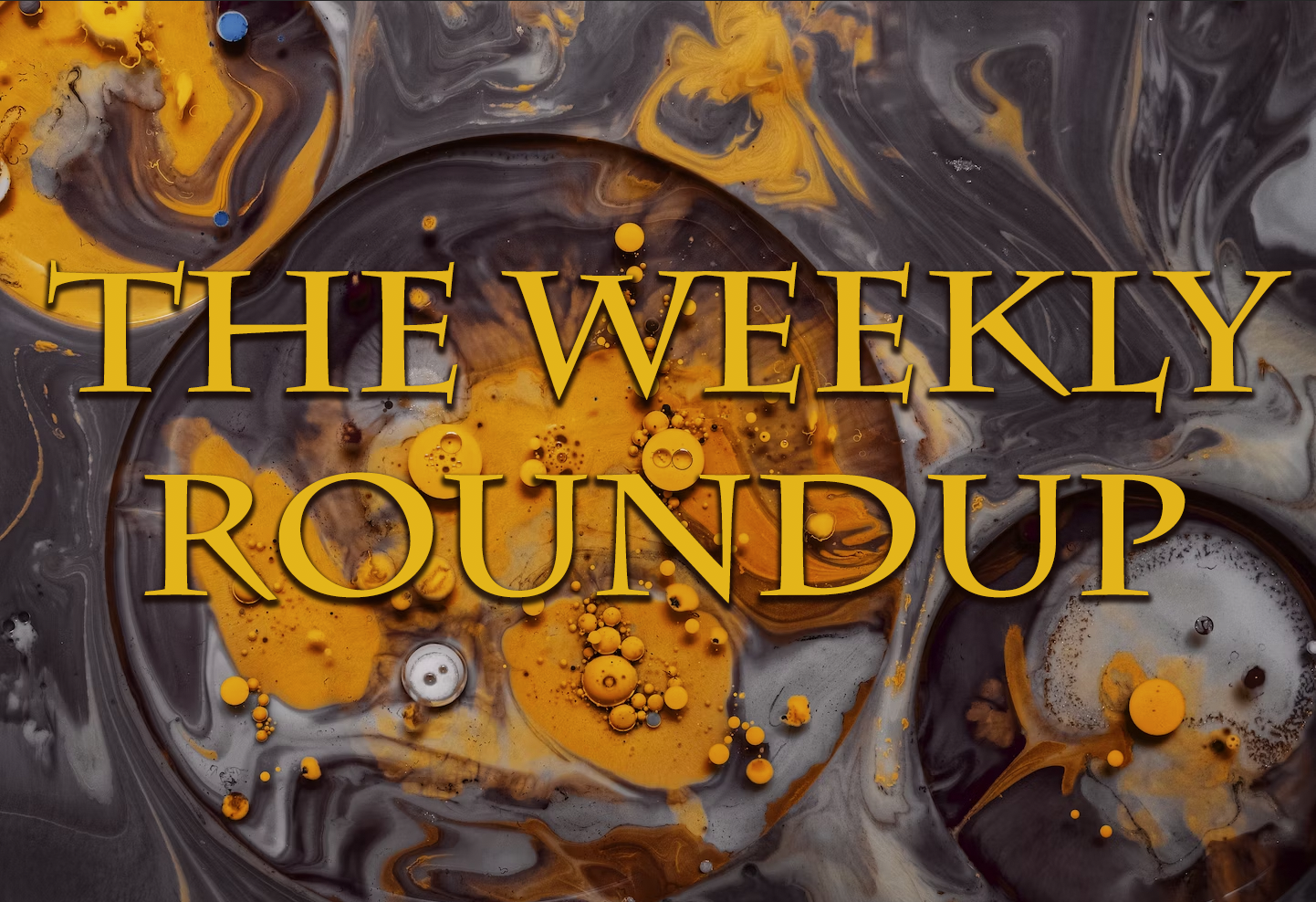 The Weekly Roundup May 8 - 12