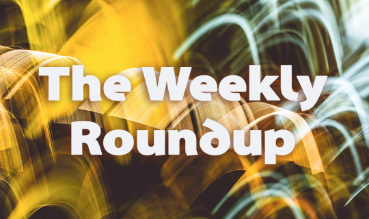 The Weekly Roundup February 3 - 7