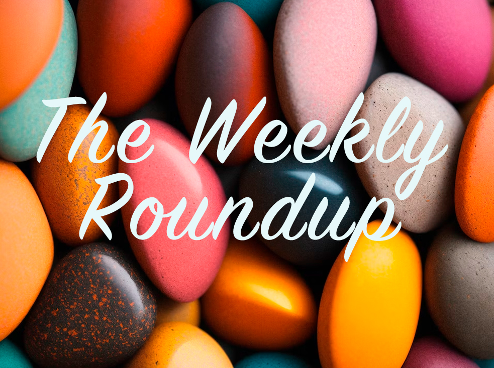 The Weekly Roundup: May 29 - June 2