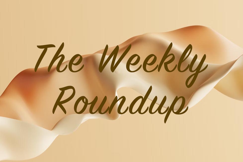 The Weekly Roundup March 27 - March 31